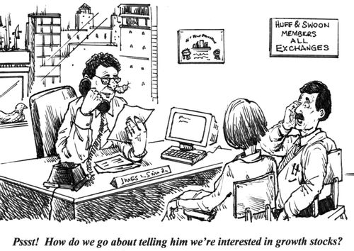 'Pssst! How do we go about telling him we're interested in growth stocks?'