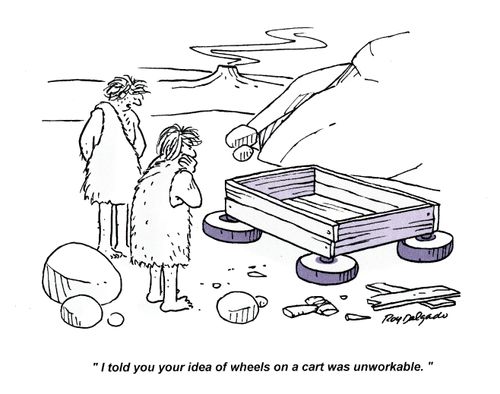 'I told you the idea of wheels on a cart was unworkable.'