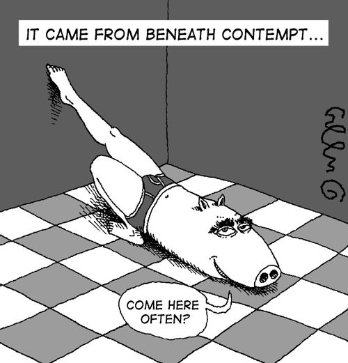 It came from beneath contempt...