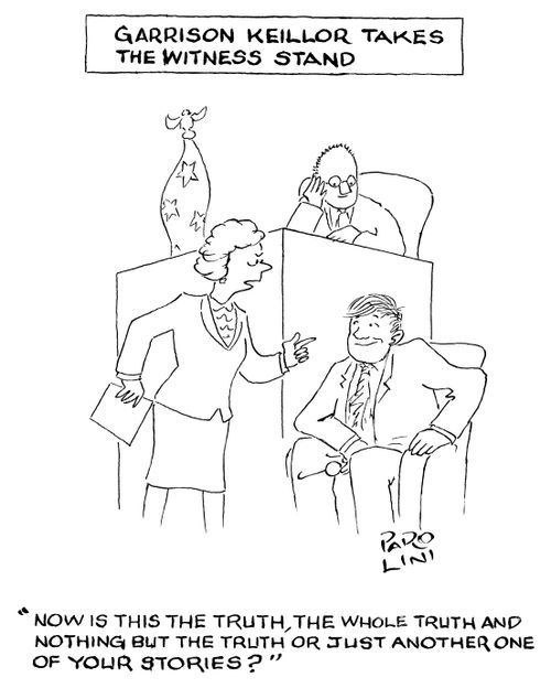 Garrison Keillor takes to the Witness Stand: 'Now is this the truth, the whole truth, and nothing but the truth or just another one of your stories?'