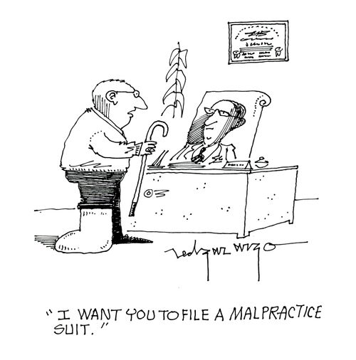 'I want you to file a malpractice suit.'