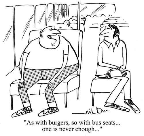 'As with burgers, so with bus seats... one is never enough.'