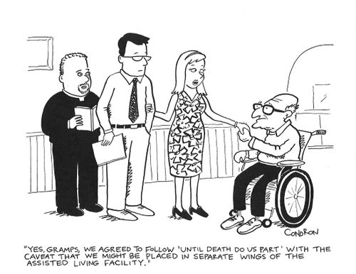 "Yes, Gramps, we agreed to follow 'until death do us part' with the caveat that we might be placed in separate wings of the assisted living facility."