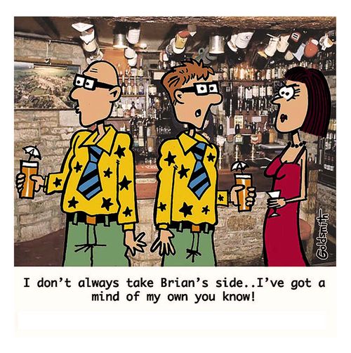 'I don't always take Brian's side.. I've got a mind of my own you know!'