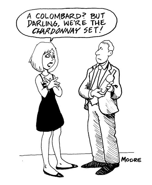 "A Colombard? But darling, we're the Chardonnay set!"