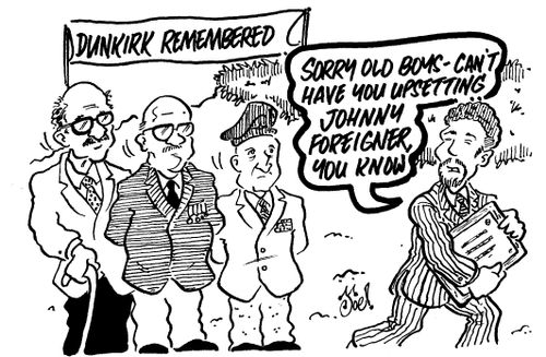 Old soldiers at Dunkirk. Politically correct guy:'Sorry old boys-can't have you upsetting Johnny Foreigner, you know'