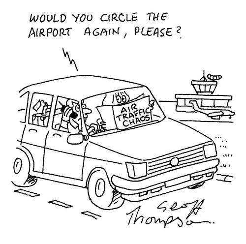 'Would you circle the airport again, please?'