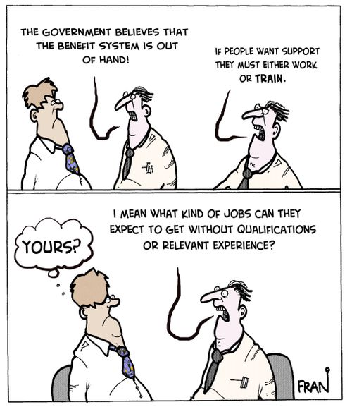"The government believes that the benefit system is out of hand!"
