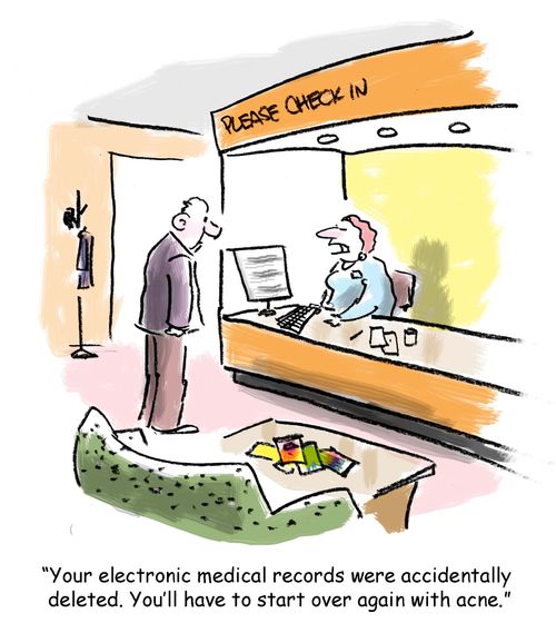 "Your electronic medical records were accidentally deleted. You'll have to start over again with acne."