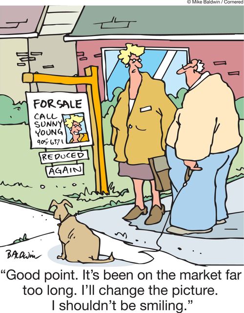 'Good point. It's been on the market far too long. I'll change the picture.  I shouldn't be smiling.'