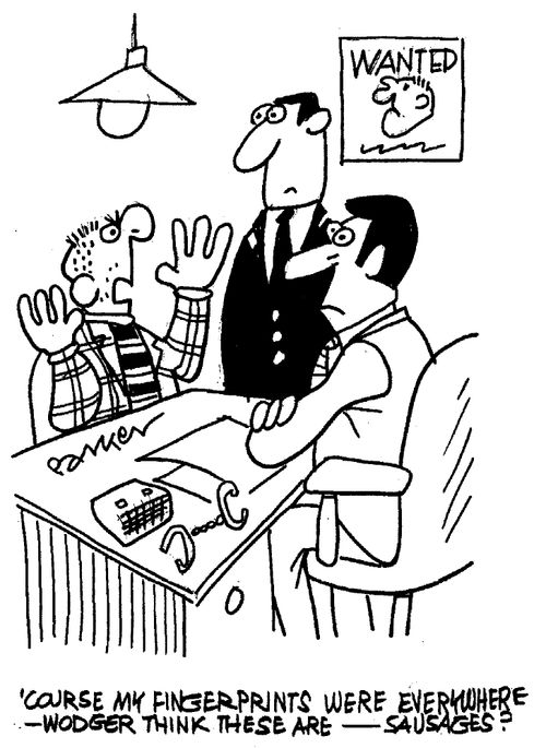 "Course my fingerprints were everywhere..."