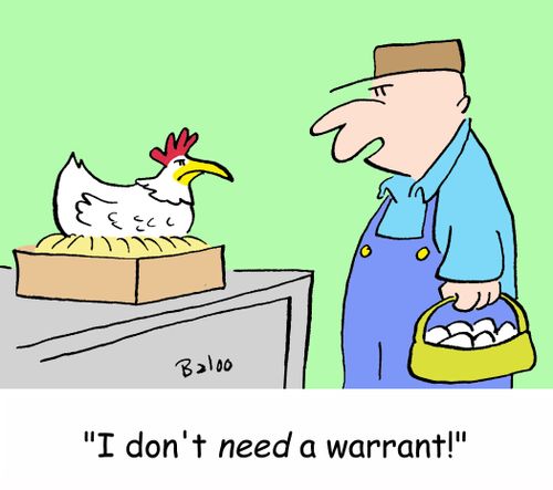 'I don't NEED a warrant!'