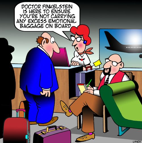 "Doctor Finkelstein is here to ensure you're not carrying any excess emotional baggage on board."