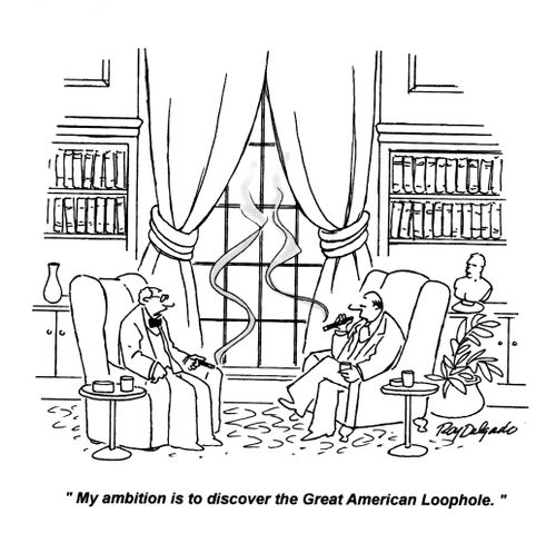 'My ambition is to discover the Great American Loophole.'