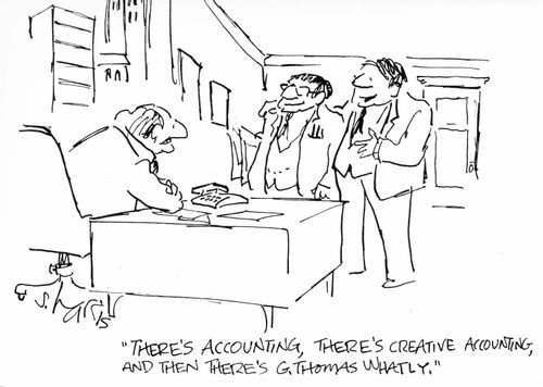 "There's accounting, there's creative accounting, and then there's G. Thomas Whatly."