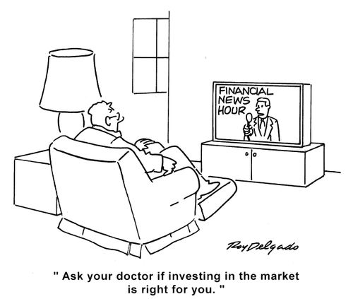 'Ask your doctor if investing in the market is right for you.'