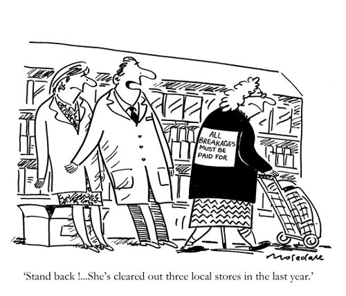 'Stand back!...She's cleared out three local stores in the last year.'