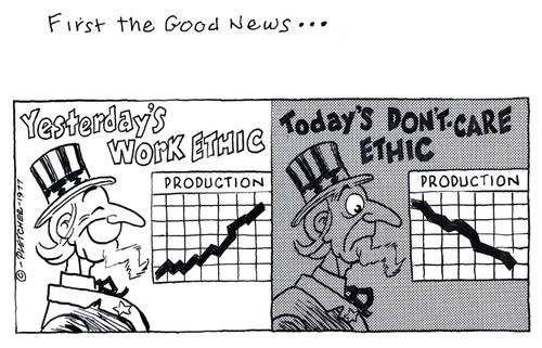 'Yesterday's work ethic ... Today's don't care ethic.'