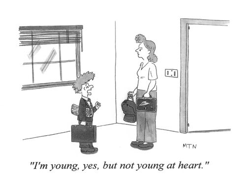 I'm young, yes, but not at heart