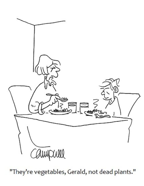 "They're vegetables, Gerald, not dead plants."