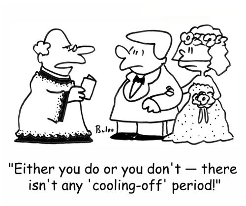 'Either you do or you don't - there isn't any 'cooling-off' period!'