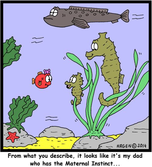 'From what you describe, it looks like it's my dad who has the Maternal Instinct...'