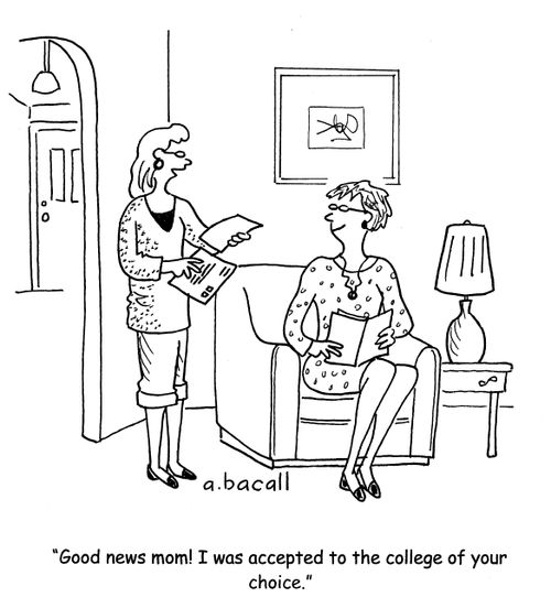 'Good news, Mom! I was accepted to the college of your choice.'