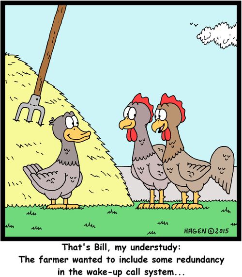 "That's Bill, my understudy: The farmer wanted to include some redundancy in the wake-up call system..."