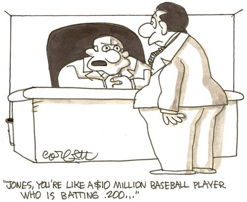 'Jones, you're like a $10 million baseball player who is batting .200...'