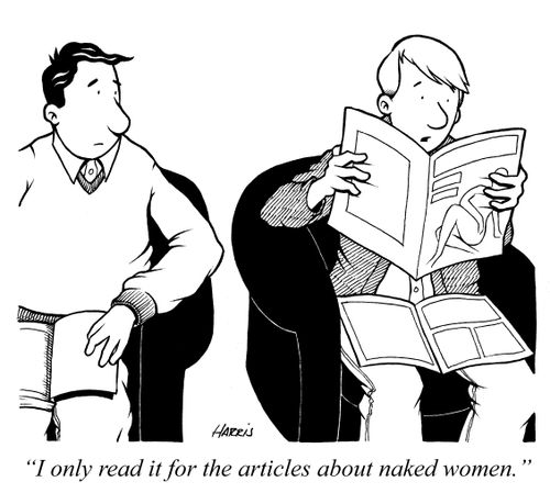 'I only read it for the articles about naked women.'
