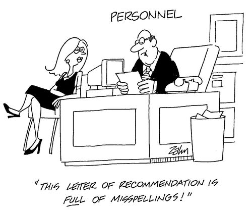 Personnel - "This letter of recommendation is full of misspellings!"