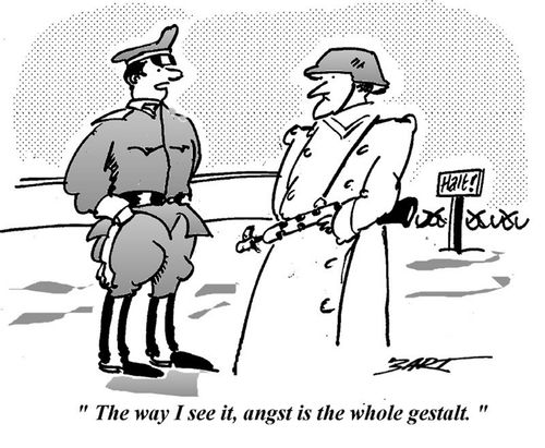 "The way I see it, angst is the whole gestalt."