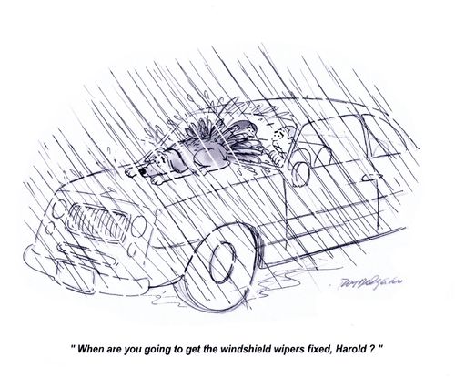 'When are you going to get the windshield wipers fixed, Harold?'