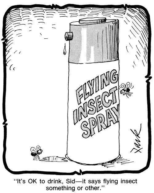 'It's OK to drink, Sid - it says flying insect something or other.'