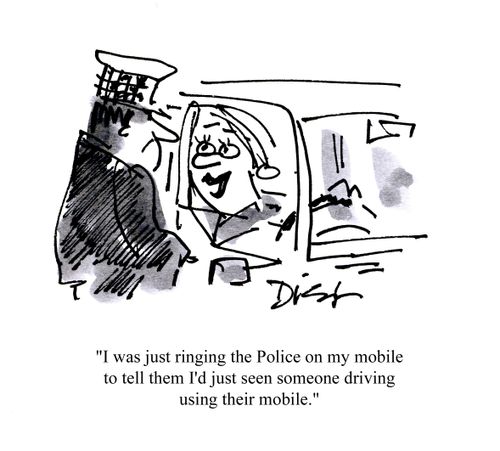 'I was just ringing the Police on my mobile to tell them I'd just seen someone driving using their mobile.'