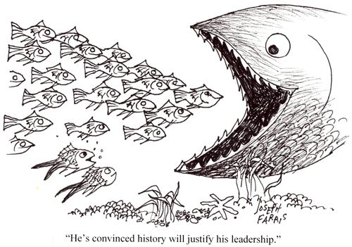 'He's convinced history will justify his leadership."