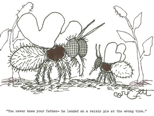 'You never knew your father - he landed on a raisin pie at the wrong time.'