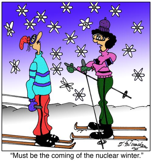 Must be the coming of the nuclear winter.