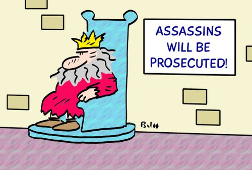 ASSASSINS WILL BE PROSECUTED!
