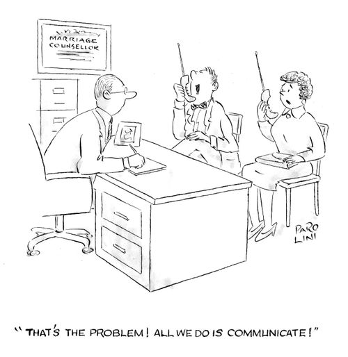 'That's the problem! All we do is communicate!'