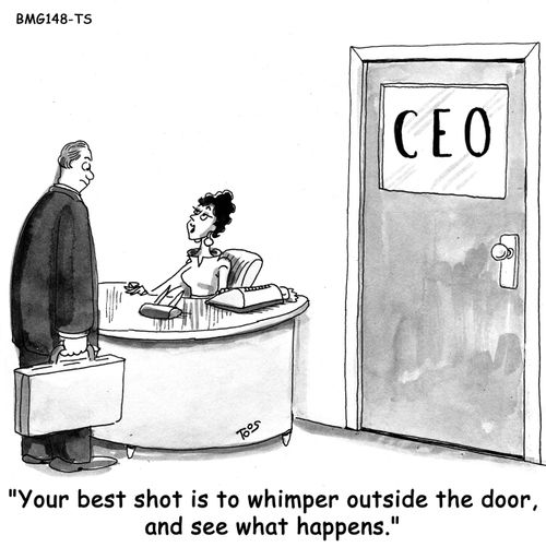 'Your best shot is to whimper outside the door, and see what happens.'