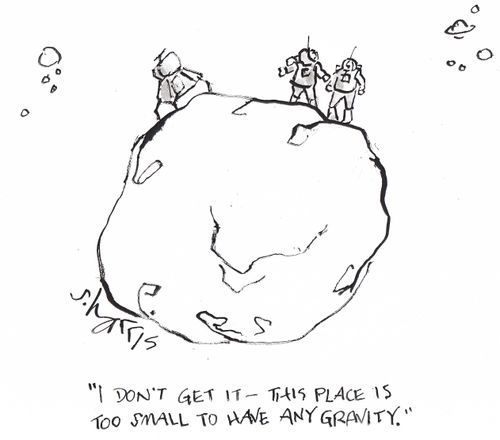 'I don't get it -  this place is too small to have any gravity.'