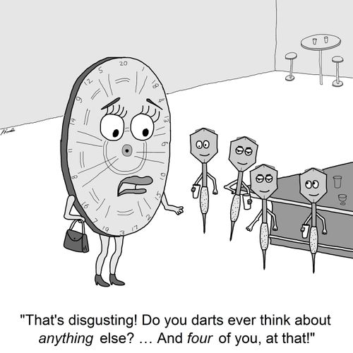 "That's disgusting! Do you darts ever think about anything else? â�¦ And four of you, at that!"