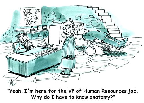 'Yeah, I'm here for the VP of Human Resources job. Why do I have to know anatomy?'