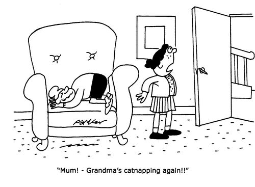 'Mum! - Grandma's catnapping again!'