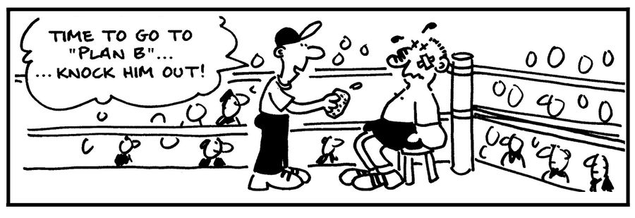 'Time to go to 'Plan B' . . . Knock him out!'