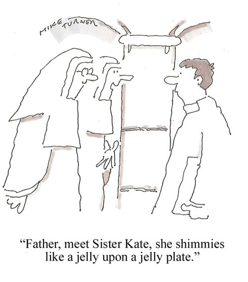 'Father, meet Sister Kate, she shimmies like a jelly upon a jelly plate.'