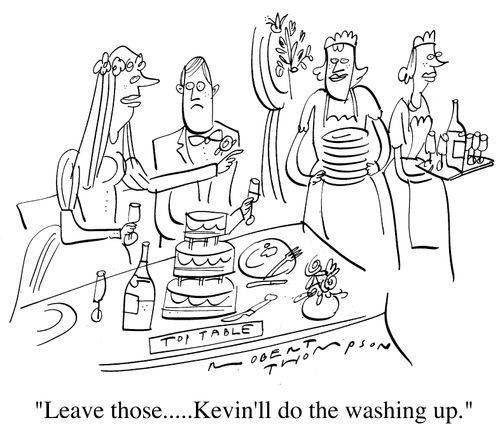 "Leave those�.Kevin'll do the washing up."