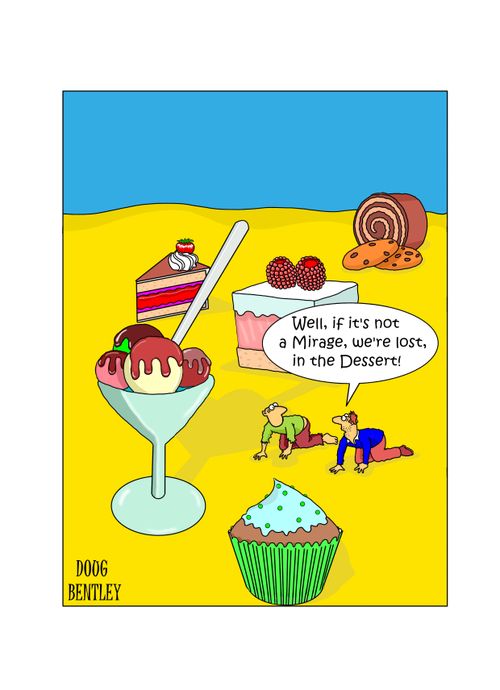 "Well, if it's not a Mirage, we're lost, in the Dessert!"