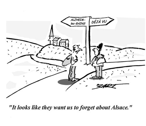 'It looks like they want us to forget about Alsace.'